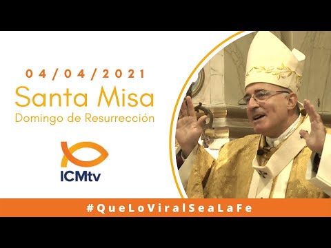 Santa Misa - Domingo de Resurrección | 4 de Abril 2021