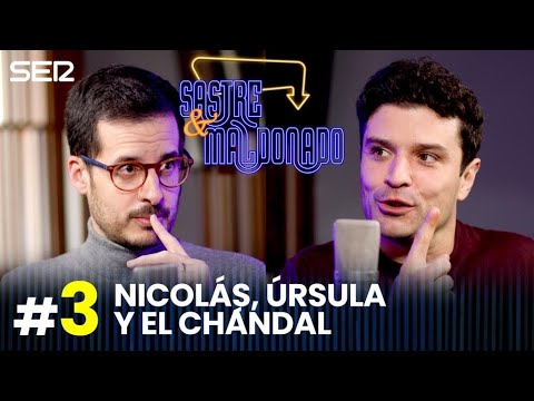 SASTRE Y MALDONADO Episodio 3: Nicolás, Úrsula y el chándal 1x03