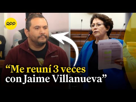 Sobre Jaime Villanueva: Nunca me dijo nada relacionado a lo que está pasando ahora