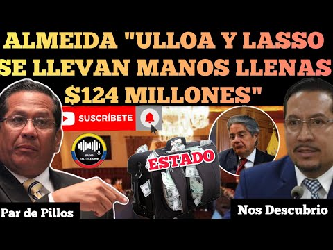 LUIS ALMEIDA ULLOA Y LASSO SE LLEVAN EL BILLETE MANOS LLENAS $124 MILLONES DEL ESTADO NOTICIAS RFE
