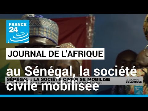 Report de la présidentielle au Sénégal : la société civile se mobilise • FRANCE 24