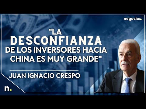 La desconfianza de los inversores hacia China es muy grande, Juan Ignacio Crespo
