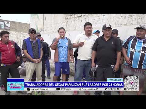 Trujillo: trabajadores del SEGAT paralizan sus labores por 24 horas