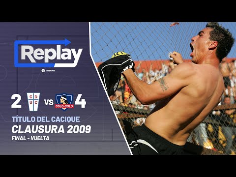 TNT Sports Replay Histórico | Universidad Católica 2-4 Colo Colo | Clausura 2009 - Final Vuelta