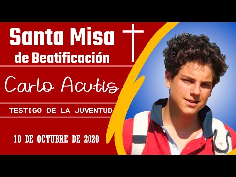 Santa Misa de Beatificación de Carlo Acutis - 10 de octubre de 2020