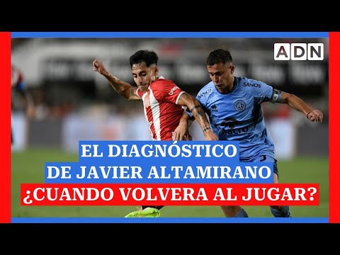 El diagnóstico de Javier Altamirano, ¿Cuándo volverá a jugar?
