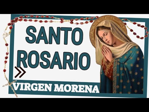 ?  Santo Rosario a la Virgen de Guadalupe (Virgen Morena)