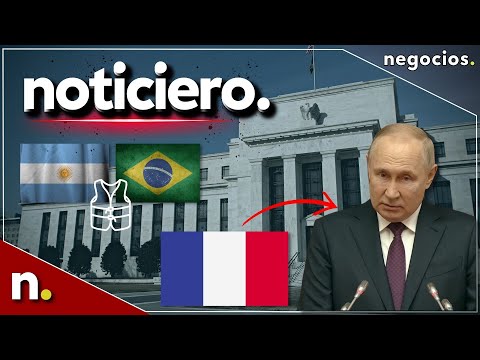 Noticiero: libro beige de la FED, Francia carga contra Putin, Argentina y el salvavidas de Brasil