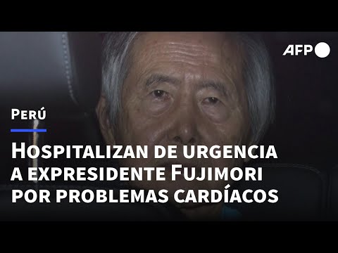 Hospitalizan de urgencia a expresidente peruano Fujimori por problemas cardíacos | AFP