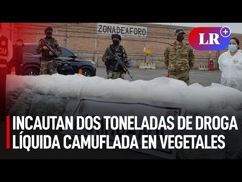 Callao: Incautan dos toneladas de droga líquida camuflada en vegetales | #LR