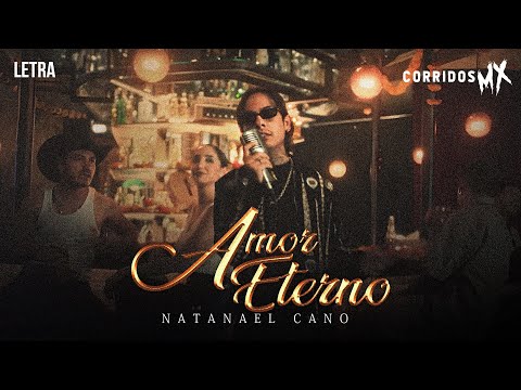 Amor Eterno - Natanael Cano [ Letra / Lyric ]