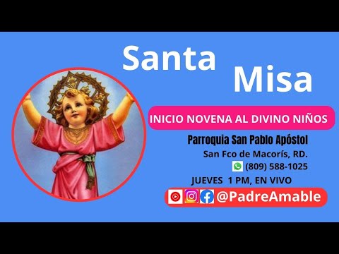 Santa Misa de hoy, POR LAS CAUSAS IMPOSIBLES, Novena al Divino Niño,