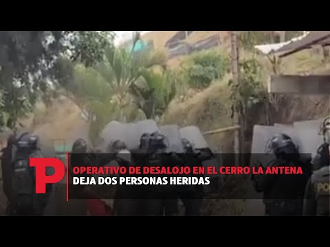 Violento desalojo en Cerro La Antena deja heridos