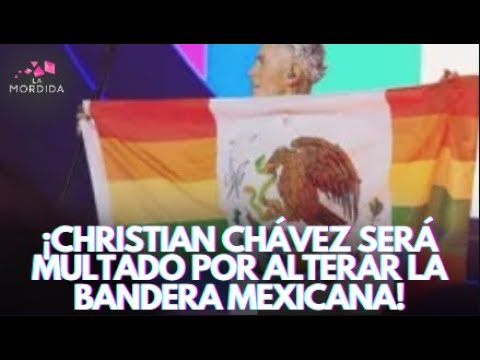 CHRISTIAN CHÁVEZ SERÁ MULTADO POR USAR BANDERA DE MEXICO CON LOS COLORES LGBTQ +