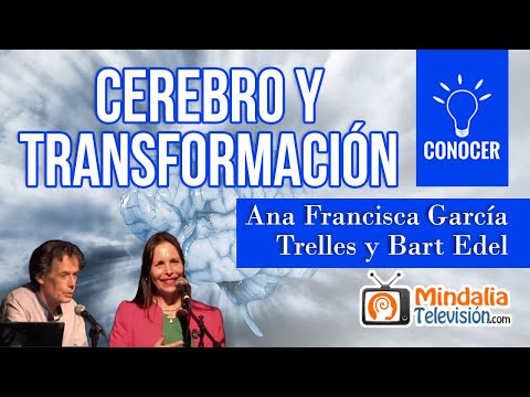 Cerebro y Transformación. Por Ana Francisca García Trelles y Bart Edel