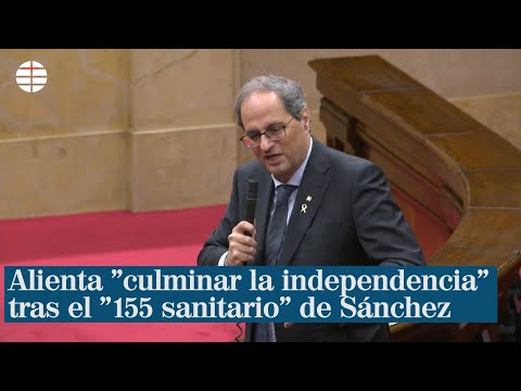 Torra alienta culminar la independencia tras el 155 sanitario de Sánchez