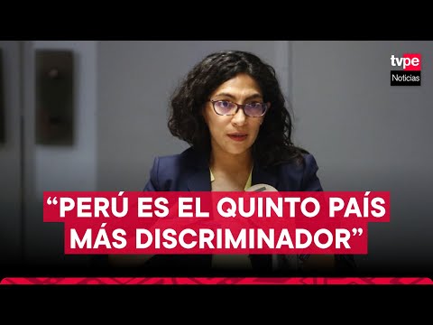 PERÚ es el quinto país MÁS DISCRIMINADOR, según encuesta, señaló Ministra Leslie Urteaga
