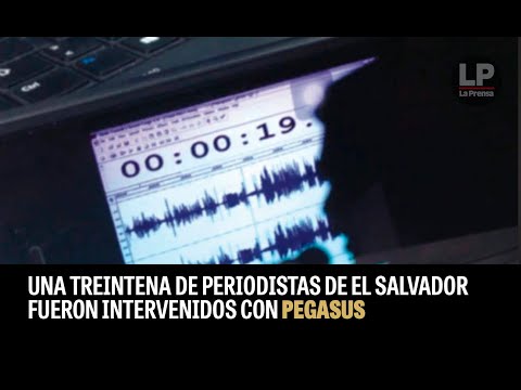 Prensa.com: Una treintena de periodistas de El Salvador fueron intervenidos con Pegasus