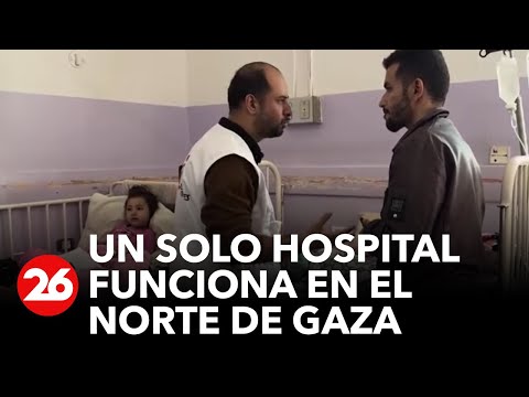 Un solo hospital funciona en el norte de Gaza