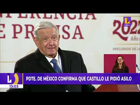 Presidente de México confirma que Pedro Castillo le pidió asilo político antes de su detención