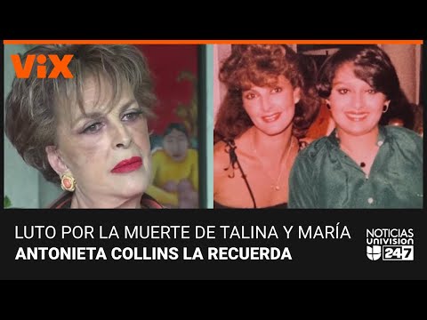 Luto en México por la muerte de Talina Fernández: María Antonieta Collins recuerda algunas anécdotas