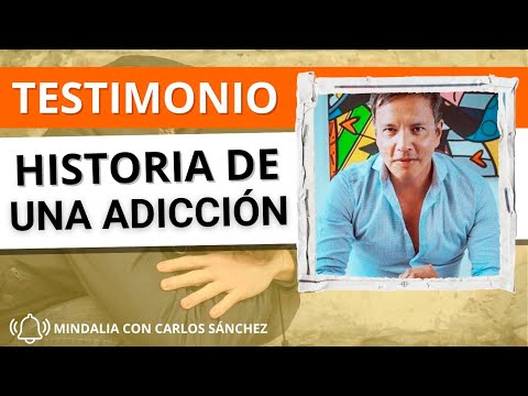 Historia de una adicción. Testimonio de Carlos Sánchez
