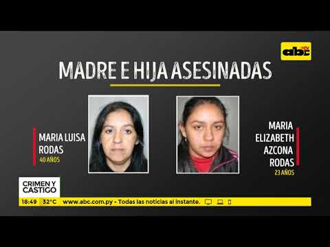 Crimen y Castigo: Madre e hija, asesinadas en CDE