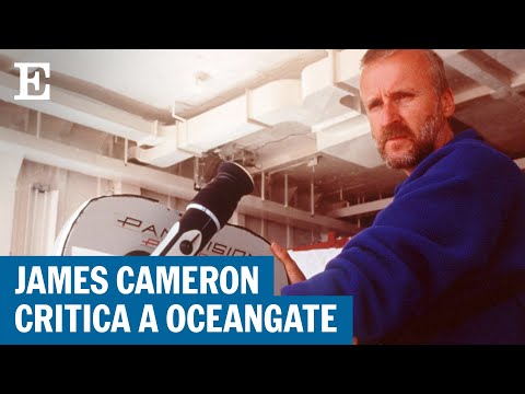 TITAN | Las tres claves de James Cameron sobre el submarino de OceanGate | EL PAÍS