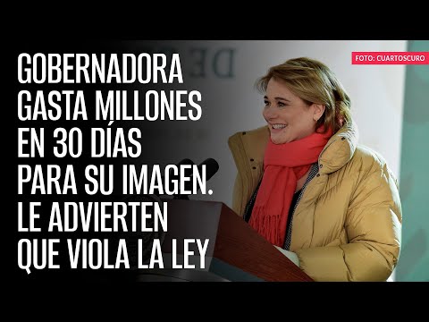 Maru Campos gasta millones en 30 días para su imagen. Le advierten que viola la Ley