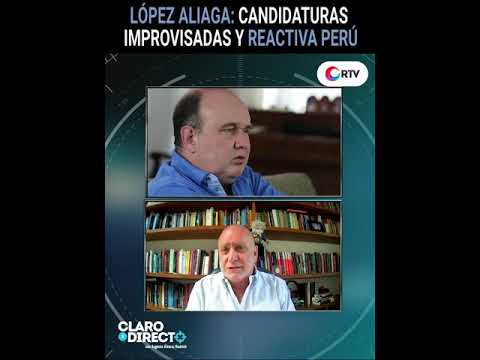 Rafael López Aliaga: candidaturas improvisadas y reactiva Perú