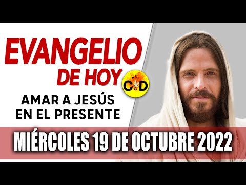 Evangelio del día de Hoy Miércoles 19 Octubre 2022 LECTURAS y REFLEXIÓN Catolica | Católico al Día