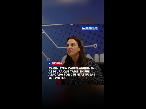 Exministra Karen Abudinen asegura que también fue atacada por cuentas rusas en Twitter