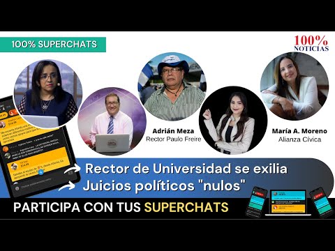 Exilio Adrián Meza tras confiscación de universidad | Juicios políticos nulos |  100% Superchats