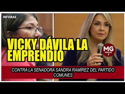 UN NUEVO AGARRÓN  VICKY DÁVILA LA EMPRENDIÓ CONTRA LA SENADORA SANDRA RAMÍREZ