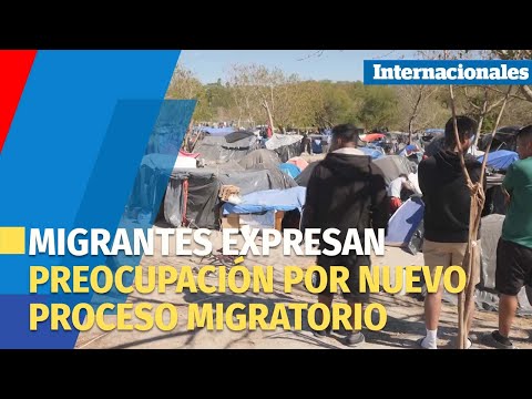 Migrantes expresan preocupación por nuevo proceso migratorio en EEUU