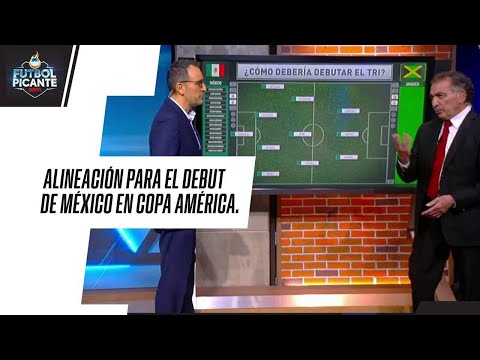 Futbol Picante | ¿Cuál debe ser la alineación de la SELECCIÓN MEXICANA para el debut en COPA AMÉRICA