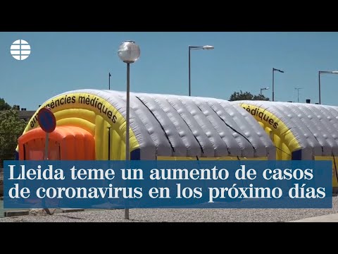Lleida teme un aumento de casos de coronavirus en los próximo días