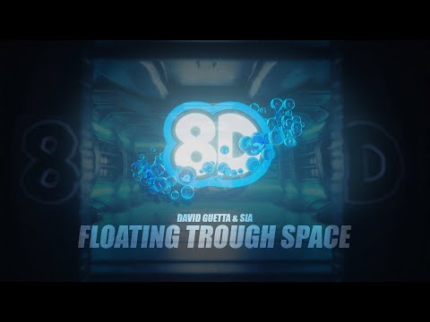 Sia and David Guetta - Floating Through Space (8D AUDIO)