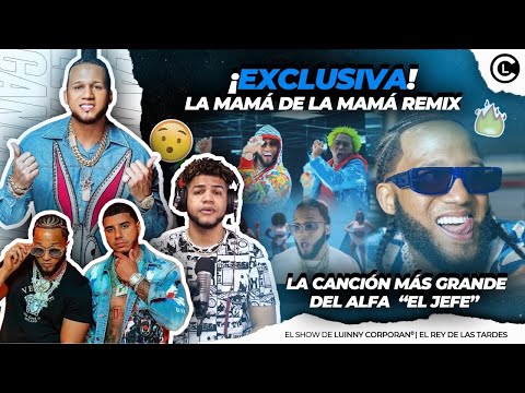 LA MAMÁ DE LA MAMÁ “REMIX” EL DEMBOW MÁS GRANDE DEL ALFA CON WISIN, BUSTA, ANITA, CJ Y CHERRY