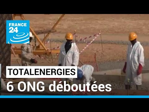 TotalEnergies : la justice française déboute des opposants au mégaprojet en Ouganda et en Tanzanie