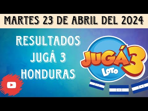 Resultados JUGA 3 HONDURAS del martes 23 de abril del 2024