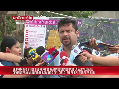 Alcaldía de Managua inaugurará nuevo cementerio a finales de febrero – Nicaragua