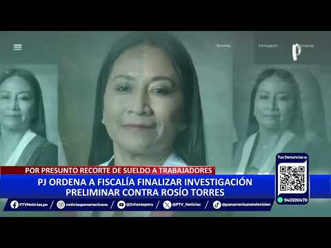 Caso Mochasueldos: PJ ordena a Fiscalía concluir indagación preliminar a congresista Rosio Torres