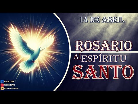 Rosario al Espíritu Santo 14 de Abril