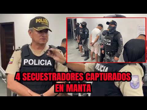 Policía Nacional captura a 4 secuestradores en el cantón Jaramijó - Manta