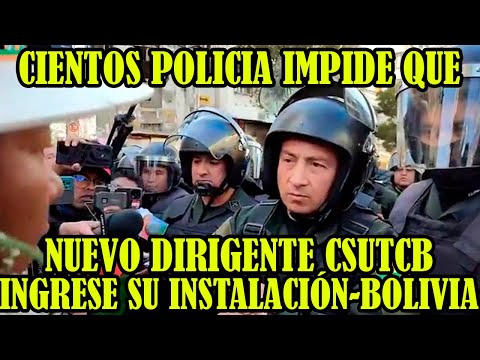 BOLIVIA EN CRISIS GOBIERNO SACA POLICIAS PARA IMPEDIR CSUTCB INGRESE A SUS INSTALACIONES EN LA PAZ