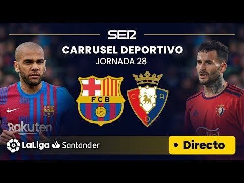 ? EN DIRECTO | FC BARCELONA - C.A. OSASUNA #LaLiga Jornada 28