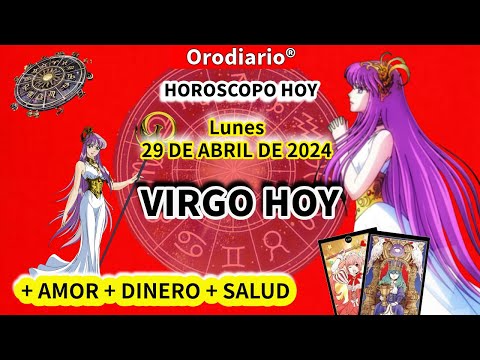 Virgo hoy: Horóscopo de hoy Virgo Lunes 29 de Abril de 2024