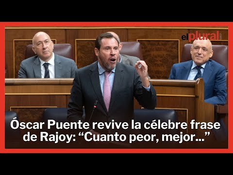 Oscar Puente retrata al PP con la célebre frase de Rajoy: Cuanto mejor, peor para todos...