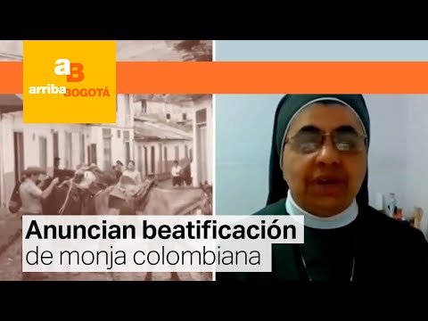 Papa beatificará a María Berenice Duque, monja colombiana | CityTv